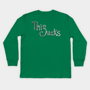 This Sucks Kids Long Sleeve T-Shirt